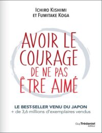 Couverture du livre : Avoir le courage de ne pas être aimé – 9782813216458 - sur www.promoculture.lu