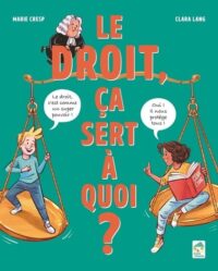 Couverture du livre : Le droit, ça sert à quoi ? – 9782366381412 - sur www.promoculture.lu