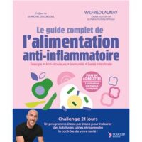 Couverture du livre : Le guide complet de l&rsquo;alimentation anti-inflammatoire – 9782365498715 - sur www.promoculture.lu
