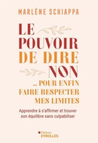 Couverture du livre : Le pouvoir de dire non… pour enfin faire respecter mes limites – 9782416002380 - sur www.promoculture.lu