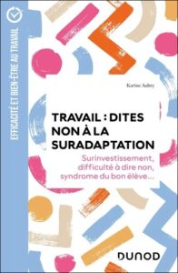 Couverture du livre : Travail : dites non à la suradaptation – 9782100875603 - sur www.promoculture.lu
