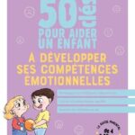 50-cles-pour-aider-un-enfant-a-developper-ses-competences-emotionnelles-9782416020247