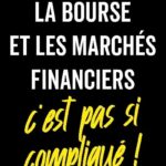 la-bourse-et-les-marches-financiers-cest-pas-si-complique-9782416013775