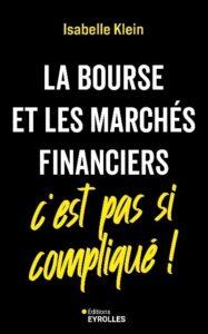 Couverture du livre : La Bourse et les marchés financiers, c&rsquo;est pas si compliqué ! – 9782416013775 - sur www.promoculture.lu