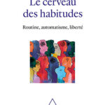 le-cerveau-des-habitudes-978241510881