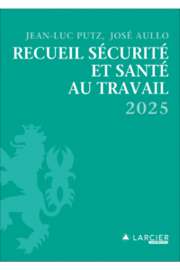 Couverture du livre : Recueil sécurité et santé au travail 2025 – 9782879989815 - sur www.promoculture.lu