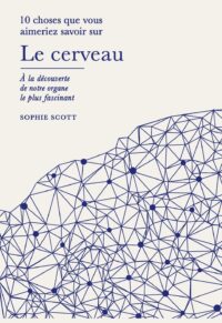 Couverture du livre : 10 choses que vous aimeriez savoir sur le cerveau – 9782889156702 - sur www.promoculture.lu