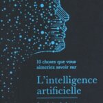 10-choses-que-vous-aimeriez-savoir-sur-lintelligence-artificielle-9782889156863