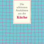 die-schonsten-anekdoten-aus-der-kuche-9783150146491