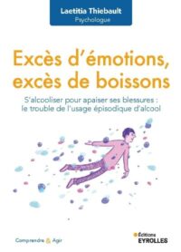 Couverture du livre : Excès d&rsquo;émotions, excès de boissons – 9782416018657 - sur www.promoculture.lu