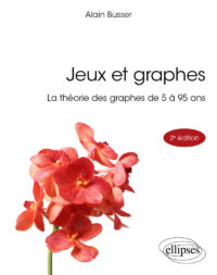 Couverture du livre : Jeux et graphes – 9782340101494 - sur www.promoculture.lu