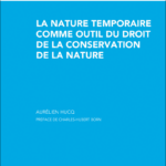 la-nature-temporaire-comme-outil-du-droit-de-la-conservation-de-la-nature-9782807948754