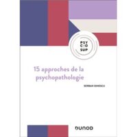 Couverture du livre : 15 approches de la psychopathologie – 9782100872961 - sur www.promoculture.lu