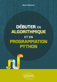 Couverture du livre : Débuter en algorithmique et en programmation Python – 9782340103344 - sur www.promoculture.lu