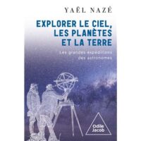 Couverture du livre : Explorer le ciel, les planètes et la Terre – 9782415011819 - sur www.promoculture.lu