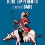 couv histoires insolites rois empereurs tsars