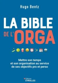 Couverture du livre : La bible de l&rsquo;orga – 9782416019609 - sur www.promoculture.lu