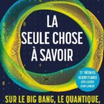 la-seule-chose-a-savoir-sur-le-big-bang-le-quantique-les-trous-noirs-9782416019968