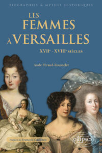 Couverture du livre : Les femmes à Versailles – 9782340101937 - sur www.promoculture.lu