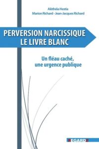Couverture du livre : Perversion narcissique, le livre blanc – 9782379391682 - sur www.promoculture.lu