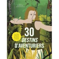Couverture du livre : 30 destins d&rsquo;aventuriers – 9782375023174 - sur www.promoculture.lu