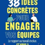 38-idees-concretes-pour-engager-vos-equipes-9782416020087