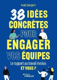 Couverture du livre : 38 idées concrètes pour engager vos équipes – 9782416020087 - sur www.promoculture.lu
