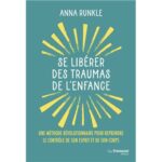 Se-liberer-des-traumas-de-l-enfance-Une-methode-revolutionnaire-pour-reprendre-le-controle-de-son-esprit-et-de-son-corps