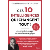 Couverture du livre : Ces 10 intelligences qui changent tout ! – 9782354568306 - sur www.promoculture.lu