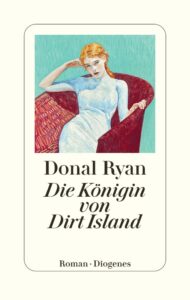 Couverture du livre : Die Königin von Dirt Island – 9783257073584 - sur www.promoculture.lu