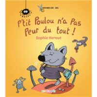 Couverture du livre : P&rsquo;tit Poulou n&rsquo;a pas peur du tout – 9782491012076 - sur www.promoculture.lu
