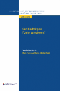 Couverture du livre : Quel biodroit pour l’Union européenne ? – 9782802776185 - sur www.promoculture.lu