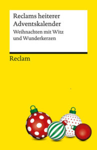 Couverture du livre : Reclams heiterer Adventskalender. Weihnachten mit Witz und Wunderkerzen – 9783150147337 - sur www.promoculture.lu