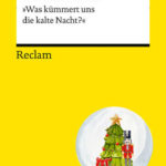 reclams-klassischer-adventskalender-was-kummert-uns-die-kalte-nacht-9783150147344