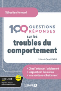 Couverture du livre : 100 Questions/réponses sur les troubles du comportement – 9782807365797 - sur www.promoculture.lu