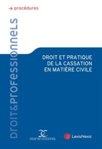 Couverture du livre : Droit et pratique de la cassation en matière civile – 9782711041473 - sur www.promoculture.lu