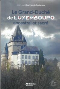 Couverture du livre : Le Grand-Duché de Luxembourg ancestral et sacré – 9789998781207 - sur www.promoculture.lu
