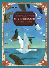 Couverture du livre : Le Merveilleux Voyage de Nils Holgersson à travers la Suède – 9782226442444 - sur www.promoculture.lu