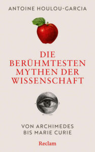 Couverture du livre : Die berühmtesten Mythen der Wissenschaft – 9783150115053 - sur www.promoculture.lu