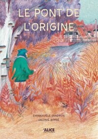 Couverture du livre : Le pont de l’origine – 9782874266423 - sur www.promoculture.lu