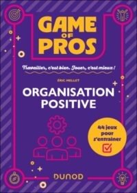 Couverture du livre : Game of Pros – Organisation positive – 9782100882762 - sur www.promoculture.lu