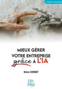 Couverture du livre : Mieux gérer votre entreprise grâce à l&rsquo;IA – 9782874965531 - sur www.promoculture.lu