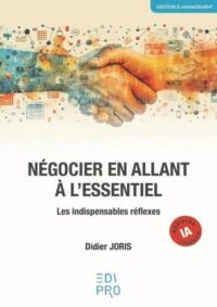 Couverture du livre : Négocier en allant à l’essentiel – 9782874965562 - sur www.promoculture.lu