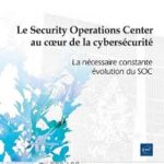 le-security-operations-center-au-coeur-de-la-cybersecurite-9782409052361