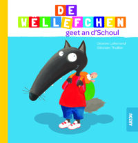 Couverture du livre : De Wëllefchen geet an d&rsquo;Schoul – 9782919813810 - sur www.promoculture.lu