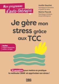 Couverture du livre : Je gère mon stress grâce aux TCC – 9782807373433 - sur www.promoculture.lu