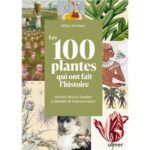 les-100-plantes-qui-ont-fait-lhistoire-9782379224539