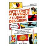 petit-traite-de-physique-a-lusage-des-geeks-mais-pas-seulement-9782226497154 petit-traite-de-physique-a-lusage-des-geeks-mais-pas-seulement-9782226497154
