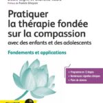 pratiquer-la-therapie-fondee-sur-la-compassion-avec-des-enfants-et-des-adolescents-9782807369634