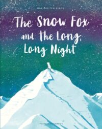 Couverture du livre : The Snow Fox and the Long, Long Night – 9781782695349 - sur www.promoculture.lu
